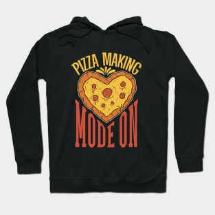 Pizza Making Mode On - Hobby pizza maker Hoodie